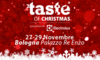 Taste of Christmas 2015: в Болонье все готово к началу гастрономического праздни